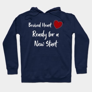 Valentine's Day - Bruised Heart Ready for a New Start Hoodie